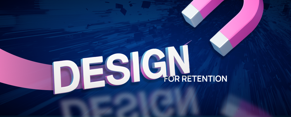 How We Design Games for Retention